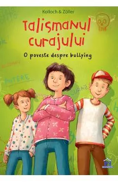 Talismanul curajului. O poveste despre bullying