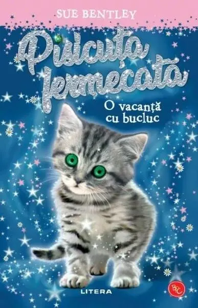 Pisicuța fermecată. O vacanță cu bucluc - Paperback brosat - Sue Bentley