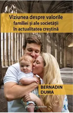 eBook Viziunea despre valorile familiei si ale societatii in actualitatea crestina