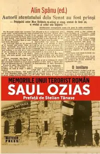 Saul Ozias. Memoriile unui terorist roman