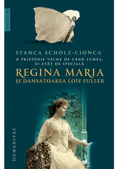 O prietenie veche de cand lumea, si atat de speciala: Regina Maria si dansatoarea Loie Fuller