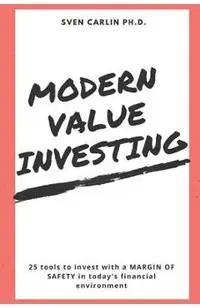 Modern Value Investing: 25 Tools to Invest with a Margin of Safety in Today's Financial Environment