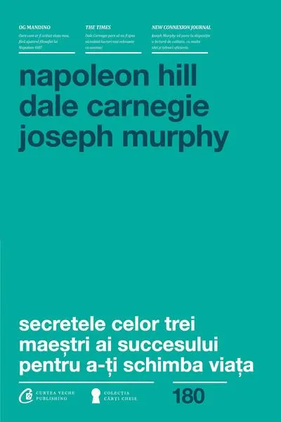 Secretele celor trei maeștri ai succesului pentru a-ți schimba viața - Paperback brosat - Napoleon Hill, Dale Carnegie, Dr. Joseph Murphy