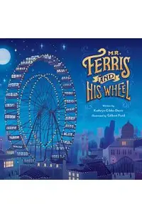 Mr. Ferris and His Wheel