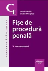 Fișe de procedură penală. Partea generală (Vol. 1) - Paperback brosat - Cristinel Ghigheci, Ioan-Paul Chiș