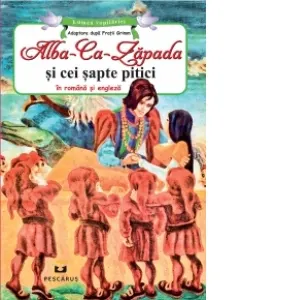 Alba ca Zapada si cei sapte pitici. Editie bilingva romana-engleza