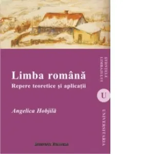 Limba Romana. Repere Teoretice Si Aplicatii