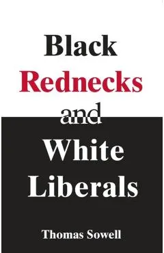 Black Rednecks & White Liberals