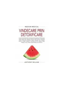 Vindecare prin detoxificare - Paperback brosat - Anthony William