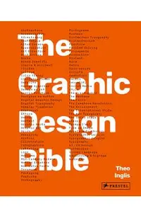 Graphic Design Bible: The Definitive Guide to Contemporary and Historical Graphic Design for Designers and Creatives