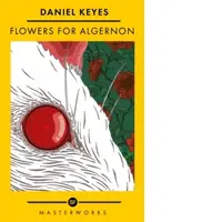 Flowers For Algernon : The Best of the SF Masterworks