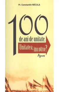 100 de ani de unitate
