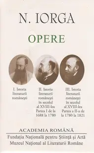 Nicolae Iorga. Opere (Vol.I+II+III) Istoria literaturii românești - Hardcover - Academia Română, Nicolae Iorga
