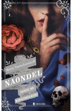 Naondel. Cronici din Manastirea Rosie Vol.2