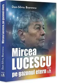 Mircea Lucescu, pe gazonul etern - Paperback brosat