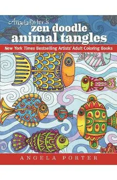Angela Porter's Zen Doodle Animal Tangles: New York Times Bestselling Artists' Adult Coloring Books