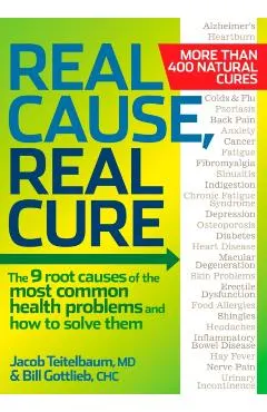 Real Cause, Real Cure: The 9 Root Causes of the Most Common Health Problems and How to Solve Them