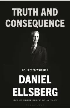 Truth and Consequence: The Unpublished Writing of Daniel Ellsberg