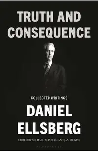 Truth and Consequence: The Unpublished Writing of Daniel Ellsberg