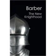 The New Knighthood: A History of the Order of the Temple