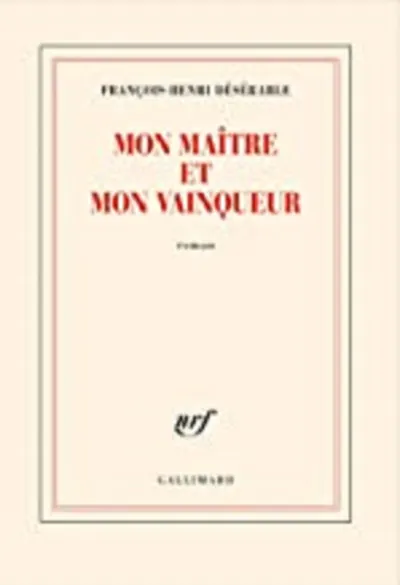 Mon maitre et mon vainqueur