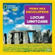Locuri uimitoare. Volumul 22. Prima mea enciclopedie National Geographic