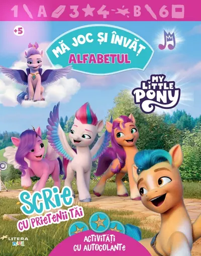 My Little Pony. Ma joc si invat. Alfabetul. Scrie cu prietenii tai. Activitati cu autocolante