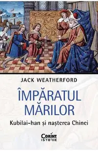 eBook Imparatul Marilor. Kubilai-han si nasterea Chinei