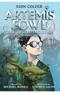 The) Eoin Colfer Artemis Fowl: The Arctic Incident: The Graphic Novel (Graphic Novel