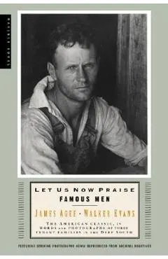 Let Us Now Praise Famous Men: Three Tenant Families
