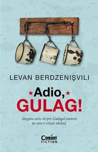 Adio, Gulag! - Paperback brosat - Levan Berdzenisvili