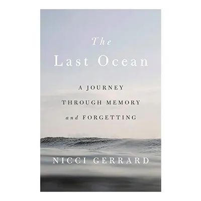 The Last Ocean: A Journey through Memory and Forgetting
