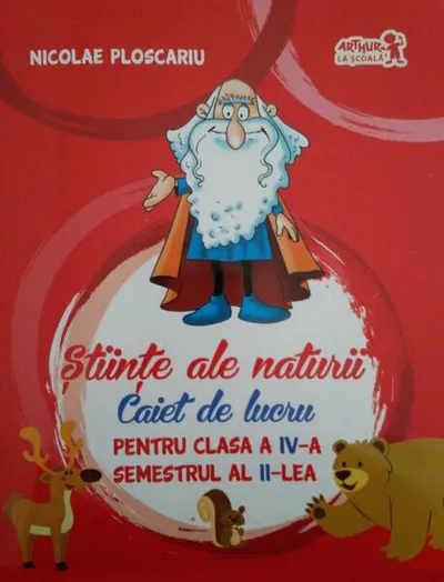 Științe ale naturii. Caiet de lucru Clasa a IV-a. Semestrul al II-lea - Paperback - Nicolae Ploscariu
