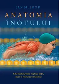 Anatomia înotului - Paperback brosat - Ian McLeod