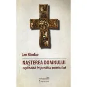 Nasterea Domnului oglindita in predica patristica