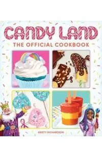 Candy Land: The Official Cookbook