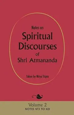 Notes on Spiritual Discourses of Shri Atmananda: Volume 2