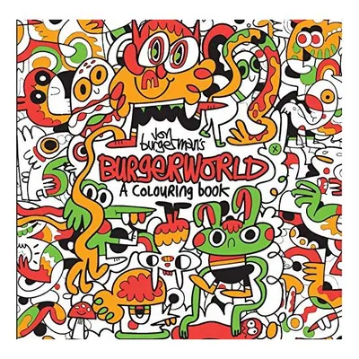 Jon Burgerman's Burgerworld : a Colouring Book