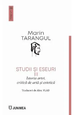 Studii si eseuri Vol.3: Istoria artei, critica de arta si estetica