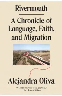 Rivermouth: A Chronicle of Language, Faith, and Migration