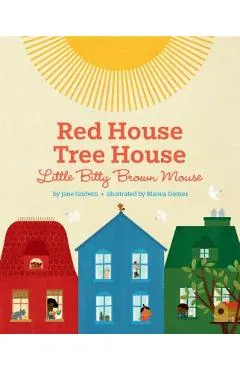 Red House, Tree House, Little Bitty Brown Mouse