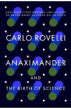 Anaximander: And the Birth of Science