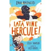 Eroi rataciti. Iata vine Hercule!