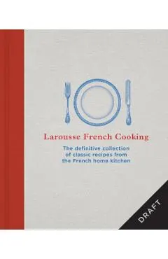 Larousse French Cooking