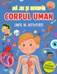 Mă joc și descopăr. Corpul uman. Carte de activități - Paperback brosat - ***