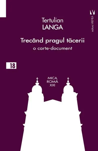 Trecând pragul tăcerii - Paperback brosat - Tertulian Langa