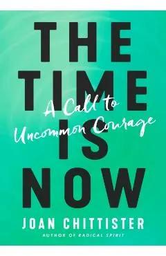 The Time Is Now: A Call to Uncommon Courage