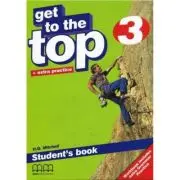 Get to the Top. Student's Book with Extra Practice level 3