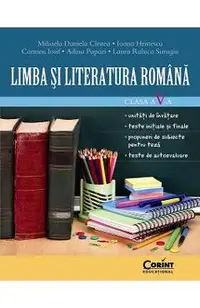 Limba si literatura romana - Clasa 5 - Mihaela Daniela Cirstea, Ioana Hristescu, Carmen Iosif, Adina Papazi