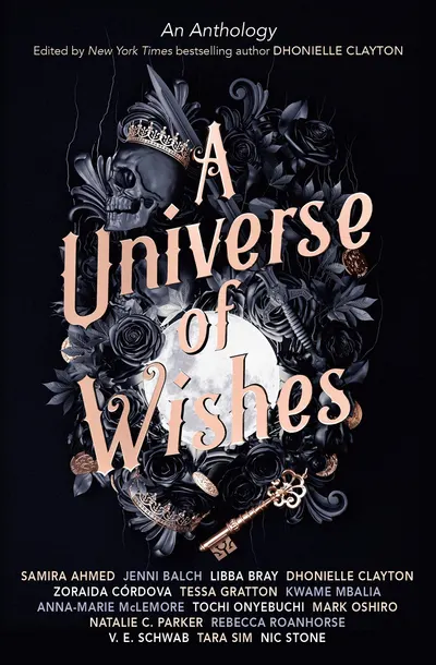 A Universe of Wishes | V.E. Schwab, Zoraida Cordova, Libba Bray, Nic Stone, Tessa Gratton, Rebecca Roanhorse, Samira Ahmed, Natalie C. Parker, Anna-Marie McLemore